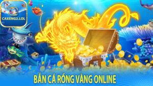 Bắn Cá Rồng Vàng Online